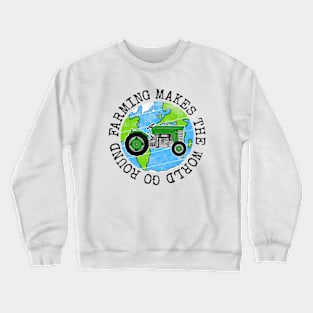 Farming Makes The World Go Round, Earth Day Tractor Crewneck Sweatshirt